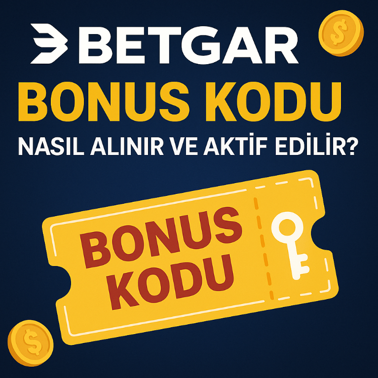 Betgar Bonus Kodu Nasıl Alınır ve Aktif Edilir? Adım Adım Güncel Rehber